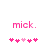 Pixelated pink text 'mick.' above a of five pink heart icons with one light pink heart in the center, displayed in two side-by-side frames