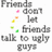 Pixelated text reads 'Friends don't let friends talk to ugly guys' with four colored squares above the words.