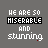 pixelated text icons displaying 'WE ARE SO MISERABLE AND stunning' with varying red and black coloration on a gray background