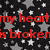 Red text on a starry background reads 'my heart is broken without you' next to a red broken heart emoji.