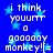 Blue background with light blue stars and white pixelated text reading "i think. youurr a gaaaay monkey![=" repeated in a pattern