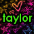 Green text 'taylor' on dark background with pink and orange heart outlines, transitioning to pink hearts with bow and rose detail.