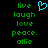 Green pixelated text 'live laugh love peace. allie' on black background with cyan heart symbol above 'live' on left side.