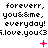 Pixelated text repeats 'foreverr, you&me, everyday! i.love.you<3i.love.you<3' in three with pink plus and star symbols on white background
