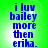 Blue pixelated text on a green background reads "i luv bailey more then erika." in four identical