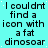 A static image with cyan background and repeated black text reading "I couldnt find a icon with a fat dinozoar" in four