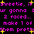 Pixelated text in bright pink on black background with yellow stars, repeating phrases about being 'sweetie' and '2 faced'.
