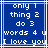 Blue background with white pixelated text reading 'only 1 thing 2 do 3 words 4 u I love you' in a