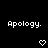 Black background with white text 'Apology.' repeated across multiple and , featuring pixelated heart and downward arrow symbols in various positions