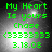Green pixelated text on a grayscale background with four identical showing 'My Heart Is yours Chase <3333333 3.18.08' and subtle light variations