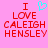 Pixelated text on pink background with cyan heart symbol above 'I LOVE CALEIGH HENSLEY' in red block letters.