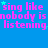 Blue background with repeated pink text "sing like nobody is listening" and small cyan stars, partially cropped on the right.