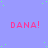 A static image with a light purple background featuring repeated pink text "DANA!" and scattered green dots.