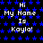 Static pixel art displays repeated text "Hi My Name Is Kayla!" on a black background with blue stars.