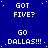 Blue background with white pixelated text alternating between 'GOT FIVE?' and 'GO DALLAS!!!' in a pattern, some text slightly distorted