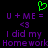 Green pixelated heart symbol above purple text reading 'U + ME = <3 I did my Homework' on black background.
