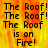 The Roof! The Roof! The Roof is on Fire! text repeated over a fiery background with orange and yellow flames.