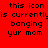 Red background with black pixelated text reading 'this icon is currentlyis banging yur mom' and a glowing circular effect on the left side.