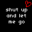 Black background with white pixelated text reading 'shut up and let me go' in two identical , red heart symbol above left