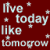 Red background with white text and exclamation marks; 'live today like tomorrow' on left, multiple 'isn't coming' phrases above three white inverted triangles.