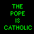 The Pope is Catholic text repeated in a with varying colors on black background