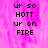 Pixelated text 'UR SO HOTT UR ON FIRE' on pink background with gray , static display
