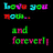Pixelated text reads 'love you now... and forever!' in multicolored letters on a black background with one gray