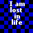 Blue and black checkered background with white text reading "I am lost in life" displayed across four identical