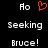 Pixelated text and a red heart symbol on black background, with 'Ao' above 'Seeking Bruce!' in two identical side-by-side