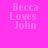A static image with a bright pink background displaying the text "Becca Loves John" in light pink pixelated font arranged in three across six repeated sections