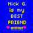Blue background with yellow pixelated text reading "Nick G. is my BEST FRIEND" and pink-and-yellow animated symbols below.