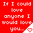 Red background with white pixelated text repeating "If I could love anyone I would love you..." and a small heart symbol in the bottom-right corner of each repeated section.