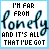 six showing variations of text about loneliness with a blue border, where some display different portions of the phrase "I'M FAR FROM lonely AND IT'S ALL THAT I'VE GOT"