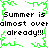 Pixelated green snowflake border surrounds repeated black text reading "Summer is almost over already!!!" on white background.