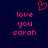 A dark blue background features a red pixelated heart above pink text reading 'love you sarah' in two identical vertical