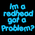 Static pixelated blue text on black background reading "Im a redhood got a Problem?" with visible dithering and anti-aliasing effects.