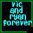 Four identical pixelated display cyan text 'vic and ryan forever' on black backgrounds with green borders, each containing a distinct small symbol