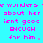Cyan background with repeating pink text reading 'he wonders & wonders & wonders about her isn't good ENOUGH for him.'