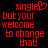 Red pixelated text on black background with 'single' having a heart symbol replacing the letter 'o', and all other words in lowercase except for 'welcome'.