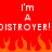 Red background with white pixelated text reading "I'm A DESTROYER!" repeated twice, orange and red flame shapes at the bottom.