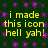 Green background with purple star-like patterns and yellow text reading "i made this icon hell yah!" repeated in two identical sections.