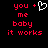 Red pixelated text on black background with a white heart symbol replacing the plus sign in 'you + me baby it works' across two side-by-side
