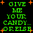 Green pixelated text on black background reads 'GIVE ME YOUR CANDY... OR ELSE' with orange starbursts, repeated in two