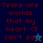Pixelated text reads 'Tears are worlds that my heart <3 can't say.' with a blue star icon on a dark blue background.