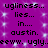 Purple background with white sparkles and repeated black text reading 'ugliness... lies... in... austin. eeww. ugly.' arranged in two