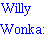Blue pixelated text on white background reads Willy Wonka quote about cannibalism being frowned upon in most societies.