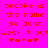 Red pixelated text on bright pink background reads 'brooke is the name so dont wear it outwear it out' with four heart symbols below.