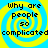 Four identical with yellow spiral patterns on blue backgrounds, each containing black pixelated text reading "Why are people so complicated"