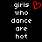 A black background displays white pixelated text reading 'girls who dance are hot' with a red heart symbol above the leftmost word.