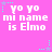Pixelated text on a pink background with cyan and purple star accents, repeating 'yo yo mi name is Elmo' in white block letters across six positions.